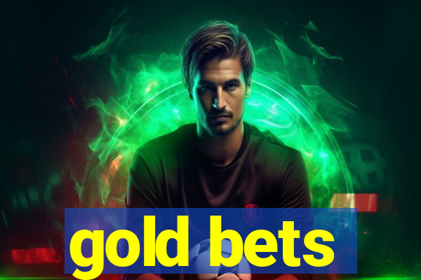 gold bets